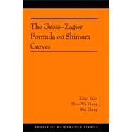 The Gross-zagier Formula on Shimura Curves by Yuan, Xinyi; Zhang, Shou-Wu; Zhang, Wei, 9780691155913