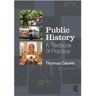 Public History: A Textbook of Practice by Cauvin; Thomas, 9780765645913