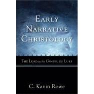 Early Narrative Christology by Rowe, C. Kavin, 9780801035913