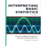 Interpreting Basic Statistics: A Guide and Workbook Based on Excerpts from Journal Articles by Holcomb, Zealure C., 9781884585913