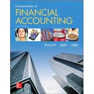 Fundamentals of Financial Accounting by Phillips, Fred; Libby, Robert; Libby, Patricia, 9780078025914