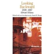 Looking Backward, 2000-1887 by Bellamy, Edward; Borus, Daniel H., 9780312105914