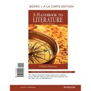A Handbook to Literature, Books a la Carte Edition by Harmon, William, 9780321945914