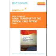 Transport of the Critical Care Patient - Pageburst Retail (User Guide and Access Code) by Adam, Rosemary, 9780323095914