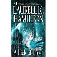 A Lick of Frost A Novel by HAMILTON, LAURELL K., 9780345495914