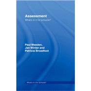 Assessment: What's In It For Schools? by Broadfoot,Patricia, 9780415235914