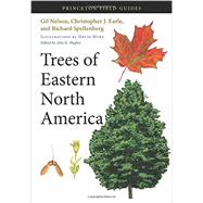 Trees of Eastern North America by Nelson, Gil; Earle, Christopher J.; Spellenberg, Richard; More, David; Hughes, Amy K., 9780691145914