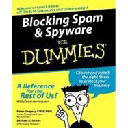 Blocking Spam & Spyware For Dummies<sup>®</sup> by Peter H. Gregory (Woodinville, Washington); Mike Simon, 9780764575914
