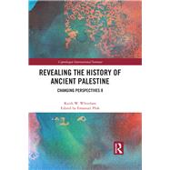 Revealing the History of Ancient Palestine: Changing Perspectives 8 by Whitelam; Keith W., 9780815365914