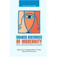Shared Histories of Modernity by Huri Islamoglu; Peter C. Perdue, 9781000085914