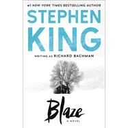 Blaze A Novel by King, Stephen, 9781501195914