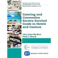 Catering and Convention Service Survival Guide in Hotels and Casinos by Backus, Lisa Lynn; Shock, Patti J., 9781631575914