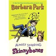 Almost Starring Skinnybones by PARK, BARBARA, 9780394825915