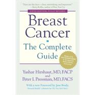 Breast Cancer: The Complete Guide Fifth Edition by Hirshaut, Yashar; Pressman, Peter; Brody, Jane, 9780553385915