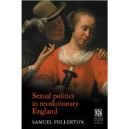 Sexual politics in revolutionary England by Sam Fullerton, 9781526175915