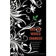 And the World Changed : Contemporary Stories by Pakistani Women by Shamsie, Muneeza, 9781558615915
