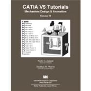 CATIA V5 Tutorials Mechanism Design and Animation Release 19 by Zamani, Nader G.; Weaver, Jonathan M., 9781585035915