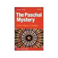 The Paschal Mystery Christ's Mission of Salvation, Second Edition Teacher Edition by Brian Singer-Towns, 9781599825915