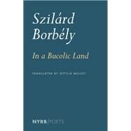 In a Bucolic Land by Borbly, Szilrd; Mulzet, Ottilie, 9781681375915