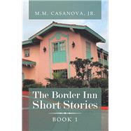 The Border Inn Short Stories by Casanova, M. M., Jr., 9781796075915