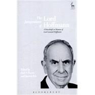 The Jurisprudence of Lord Hoffmann A Festschrift in Honour of Lord Leonard Hoffmann by Davies, Paul S; Pila, Justine, 9781849465915