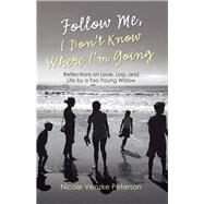 Follow Me, I Don't Know Where I'm Going by Peterson, Nicole Venzke, 9781973665915
