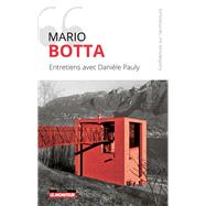 Mario Botta - Entretiens avec Danile Pauly by Danile Pauly, 9782281145915