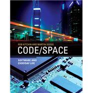 Code/Space Software and Everyday Life by Kitchin, Rob; Dodge, Martin, 9780262525916