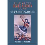 Pulling the Devil's Kingdom Down by Walker, Pamela J., 9780520225916