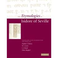 The Etymologies of Isidore of Seville by Edited and translated by Stephen A. Barney , W. J. Lewis , J. A. Beach , Oliver Berghof, 9780521145916