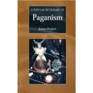 A Popular Dictionary of Paganism by Pearson,Joanne, 9780700715916