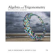 Bundle: Algebra and Trigonometry with Analytic Geometry, 13th + WebAssign Printed Access Card for Swokowski/Cole's Algebra and Trigonometry with Analytic Geometry, 13th Edition, Single-Term by Swokowski, Earl; Cole, Jeffery, 9781111495916