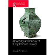 Routledge Handbook of Early Chinese History by Goldin; Paul R, 9781138775916
