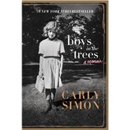 Boys in the Trees A Memoir by Simon, Carly, 9781250095916