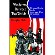 Wanderers Between Two Worlds by Hale, Douglas, 9781413445916