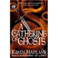 A Gathering of Ghosts by Karen Maitland, 9781472235916