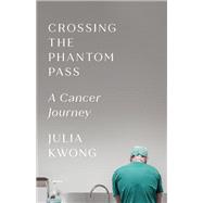 Crossing the Phantom Pass by Julia Kwong, 9781487565916