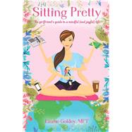 Sitting Pretty by Goldey, Laurie, 9781504385916