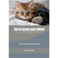 Get to Know Your Kitten by Young, Brian, 9781505995916