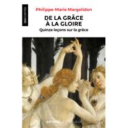 De la grce  la gloire by Pre Philippe-Marie Margelidon, 9782249625916