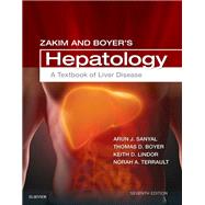 Zakim and Boyer's Hepatology by Sanyal, Arun J., M.D.; Boyer, Thomas D., M.D.; Lindor, Keith D., M.D.; Terrault, Norah A., M.D., 9780323375917