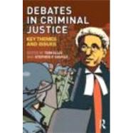 Debates in Criminal Justice: Key Themes and Issues by Ellis; Tom, 9780415445917