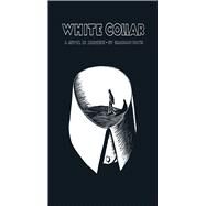 White Collar A Novel in Linocuts by Patri, Giacomo; Kuper, Peter; Patri, Tito; Rey, Georges, 9780486805917