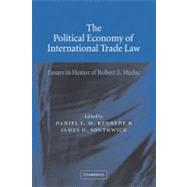 The Political Economy of International Trade Law: Essays in Honor of Robert E. Hudec by Edited by Daniel L. M. Kennedy , James D. Southwick, 9780521065917
