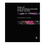 Atlas of the Rock-Forming Minerals in Thin Section by Mackenzie, W.S.; Guilford, C., 9780582455917