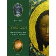 The True Icon From the Shroud of Turin to the Veil of Manoppello by Badde, Paul, 9781586175917