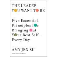 The Leader You Want to Be by Su, Amy Jen, 9781633695917