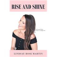 Rise and Shine by Lindsay Rose Martin, 9781982245917