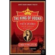 The King of Vodka by Himelstein, Linda, 9780060855918