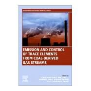Emission and Control of Trace Elements from Coal-derived Gas Streams by Zhao, Yongchun; Li, Hailong; Zhang, Junying; Chuguang, Zheng; Yang, Jianping, 9780081025918